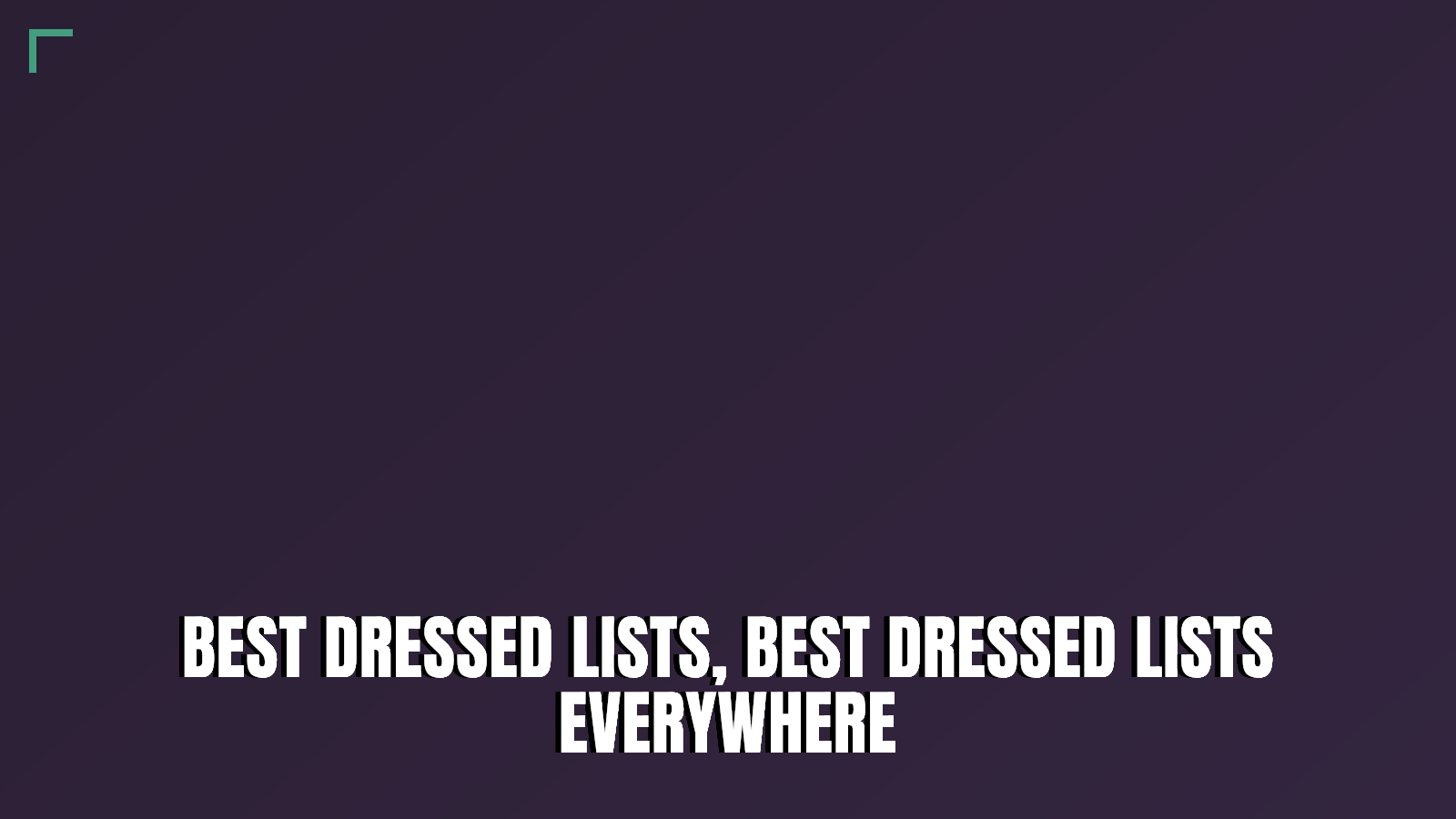 Best dressed lists, best dressed lists everywhere