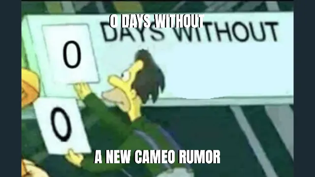 0 days without — A new cameo rumor