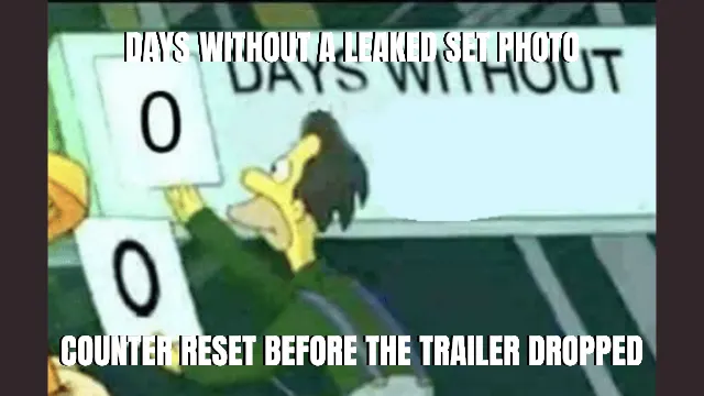 Days without a leaked set photo — Counter reset before the trailer dropped