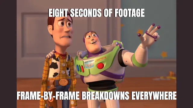 Eight seconds of footage — Frame-by-frame breakdowns everywhere