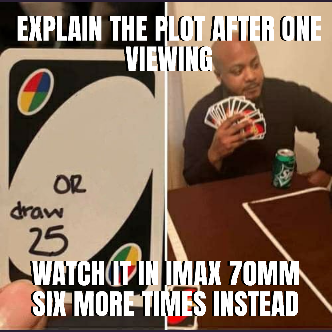 Explain the plot after one viewing — Watch it in IMAX 70mm six more times instead