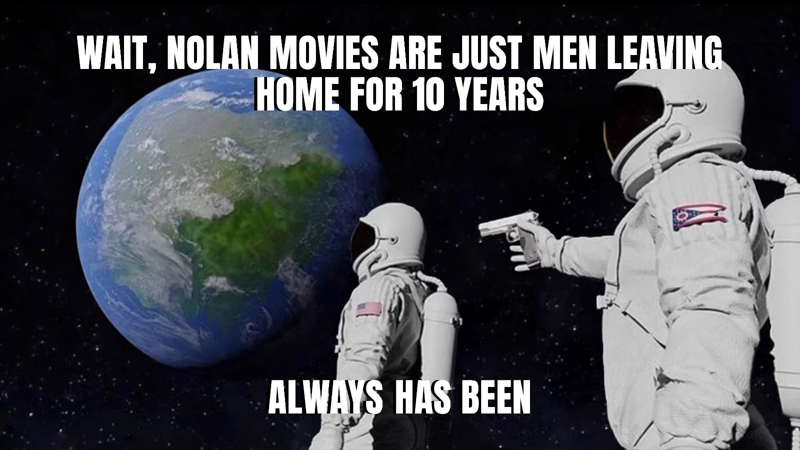 Wait, Nolan movies are just men leaving home for 10 years — Always has been